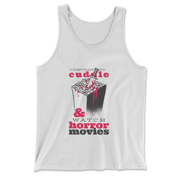 I Just Want To Cuddle And Watch Horror Movies Men/Unisex Tank in White color